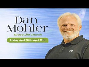 Dan Mohler at Grace Life Church - Friday Evening Service