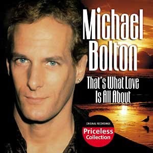 Michael Bolton - That's What Love Is All About