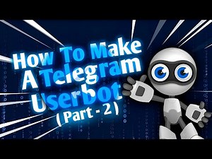 Create a Telegram userbot using the Telethon library in Python - Part 2.