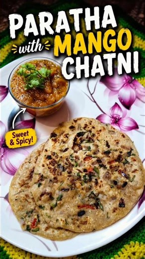 Paratha with Mango Chutney 😋 | Sweet & Spicy Combo | Easy Homemade Recipe #easyrecipe