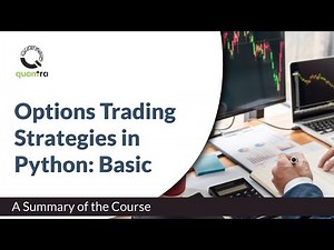 Course Summary | Options trading strategy in Python: Basic | Quantra Course