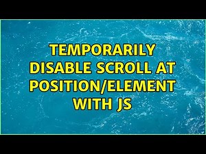 Temporarily disable scroll at position/element with JS (2 Solutions!!)