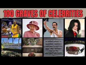 SHOCKING & MIND-BLOWING 100 Celebrity Graves: Discover Their Final Resting Places!
