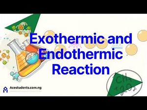 5.1. Chemical energetics (Part 1) Exothermic and Endothermic (GCSE/IGCSE 0620, 0971)