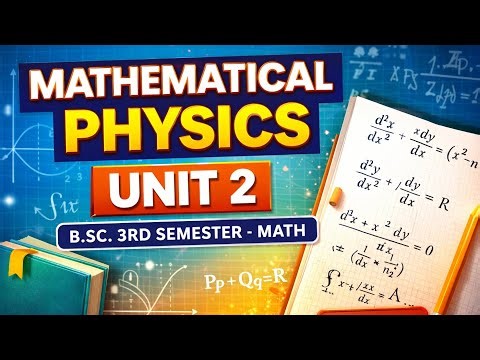 Mathematical Physics Unit 2 | B.Sc 3rd Semester Maths | NEP 2020 | EDUMADAM