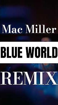 Mac Miller - Blue World REMIX (Prod. Lee Rawne) #shorts #remix #macmiller
