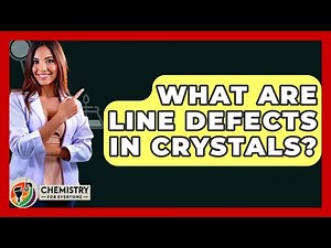 What Are Line Defects In Crystals? - Chemistry For Everyone