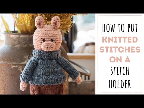 How to Put Knitted Stitches on a Stitch Holder