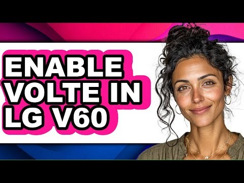 How to Enable Volte in Lg V60 (full Guide)