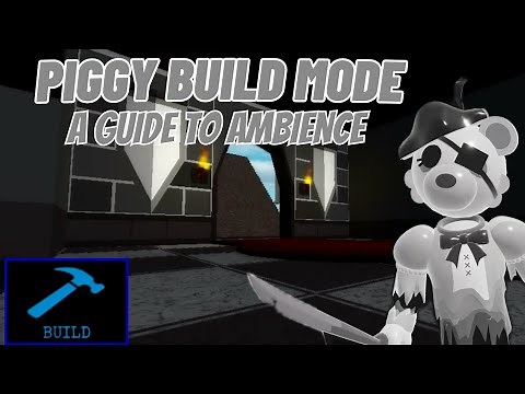 👻 | A Guide To Ambience | Piggy: Build Mode