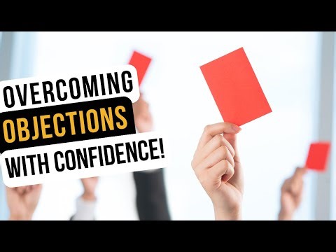 Overcoming Objections With Confidence | How To Beat Sales Objections Every Time!