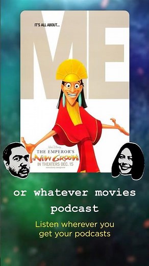 THE EMPEROR’S NEW GROOVE | Or Whatever Movies | 259 #podcast #emperorsnewgroove #orwhatevermovies
