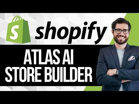 Shopify Atlas AI Store Builder Tutorial