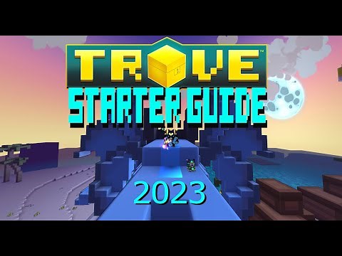 Trove 2023 Basics Starter Guide (Explanations Guide)