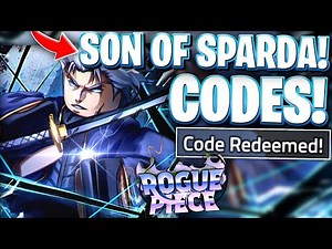 🔥*SON OF SPARDA* ROBLOX ROGUE PIECE CODES | ALL SON OF SPARDA UPDATE NEW CODES FOR ROGUE PIECE