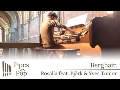 Rosalía - Berghain - Organ Cover by Antoine Anneessens | PIPES & POP #2