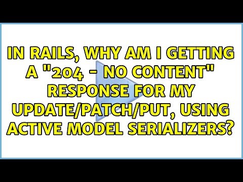 In Rails, why am I getting a "204 - No Content" response for my update/PATCH/PUT, using Active...