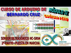 Curso de Arduino Bernardo T. Cap 32. Sensor ultrasonico HC SR04. Manejo y deteccion (2ª Parte)