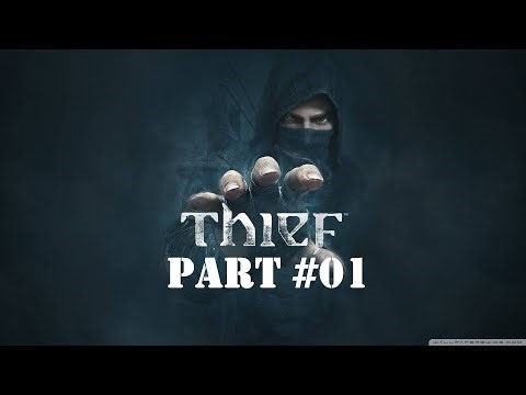 Thief Playthrough Part 1 - No Commentary