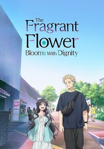 The Fragrant Flower Blooms with Dignity Temporada 1 - streaming