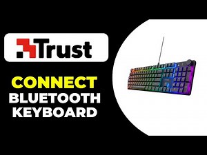 How to Connect a Trust Bluetooth Keyboard – Step-by-Step Pairing Guide for Any Device
