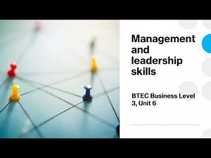 Management and leadership skills | BTEC Business, level 3 Unit 6