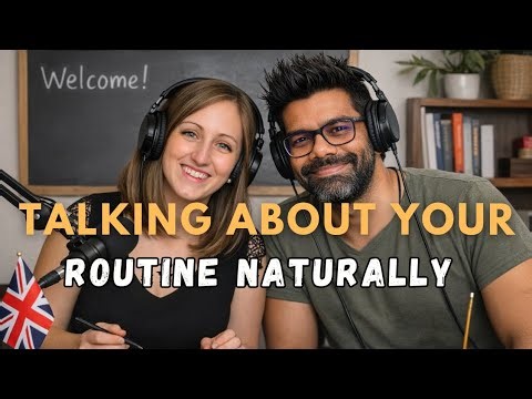 Learn English by Listening – Explaining Your Routine Naturally 🔁 | Episode 31
