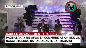Isang career advancement training ang isinagawa sa Riyadh para mahasa ang communication skills sa trabaho ng mga OFW. #TFCNews | ABS-CBN News