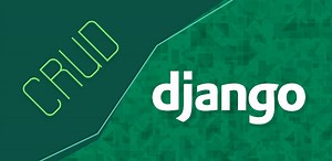 Curso de CRUD no Django: Como implementar um CRUD em Django