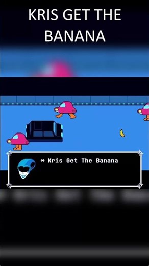 Kris, get the BANANA 🍌🍌🍌 #deltarune #deltarunechapter2 #tobyfox