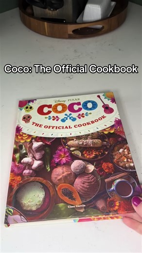 Exploring Recipes from Coco: The Official Cookbook