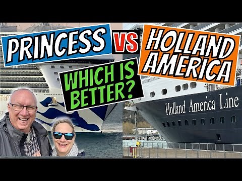 Princess Cruises VS Holland America Line - Which is Better?