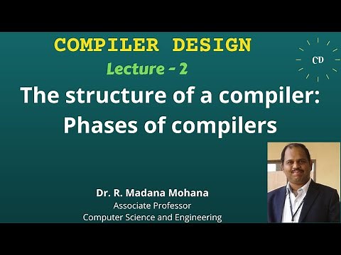 Compiler Design || Lecture- 2.1 || The Structure of a Compiler: Phases of Compiler (Part-1)