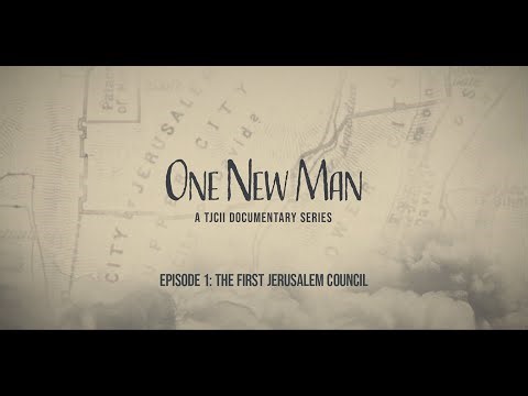 Episode 1: The First Jerusalem Council, from "One New Man, A TJCII Documentary Series."