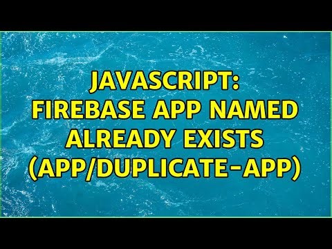 javascript: Firebase app named already exists (app/duplicate-app)