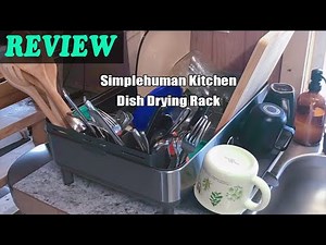 Review Simplehuman Kitchen Dish Drying Rack 2023