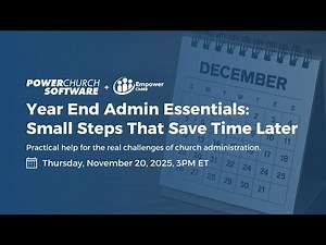 Year-End Admin Essentials: Small Steps That Save Time for Your Church