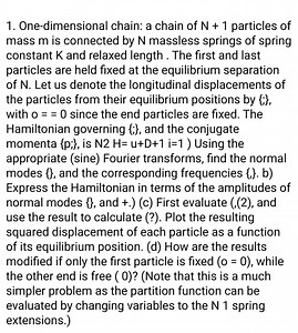 One-dimensional chain: a chain of N 1 particles of mass m is co... | Filo