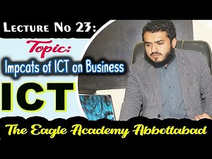 Impacts Of ICT On Business || Easy Explained By Sardar Murad Imtiaz