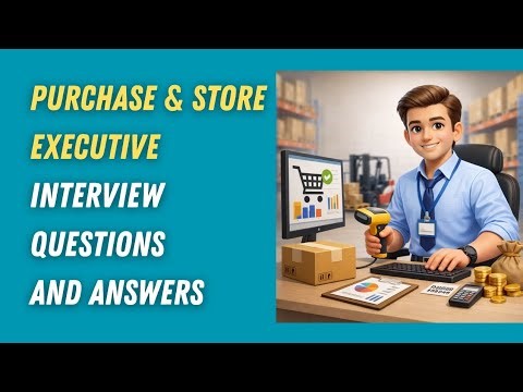 Purchase & Store Executive Interview Questions and Answers