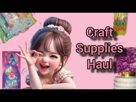 Craft Supplies Haul ✨🛍️ Like Share and Subscribe 💗