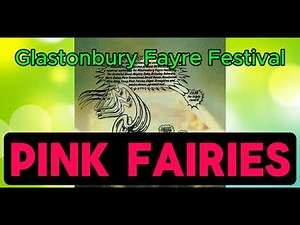 Pink Fairies - Glastonbury Fayre 1971