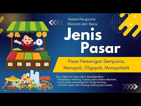 Mengenal 4 Jenis Pasar dalam Ekonomi: Pasar Persaingan Sempurna, Monopoli, Oligopoli, Monopolistik