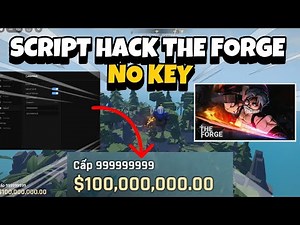 How to Hack The Forge - Script Dupe Money, Dupe Level, Auto Farm, Immortal, kill aura NO KEY