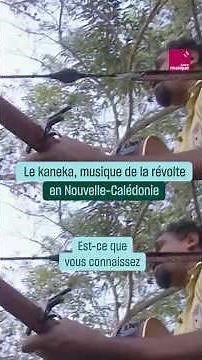 Le kaneka, la musique de la révolte en Nouvelle-Calédonie - Culture prime