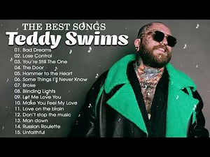 Teddy Swims Greatest Hits 2025 🔥 | Full Album Compilation (HQ)
