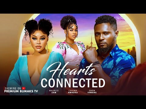 HEARTS CONNECTED (New Movie) Maurice Sam, Chioma Nwaoha, Emem Inwang 2026 Latest Trending Movie