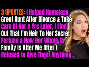 3 UPDATES: I Helped Homeless Great Aunt After Divorce & Take Care Of Her & Yrs Later, I Find That..
