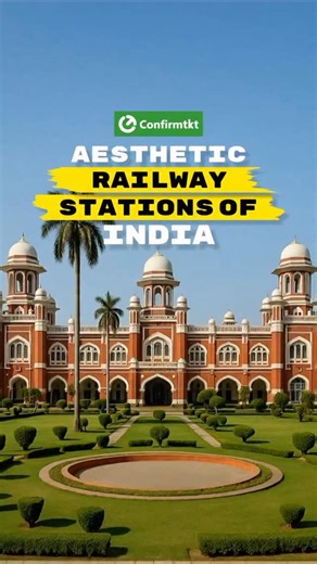 Not just a stop, but a story 🥰 👀 See India’s railway stations like you’ve never seen. #aesthetic #railwaystationarchitecture #indianrailways🚂 #travelindia #railwayarchitecture | ConfirmTkt