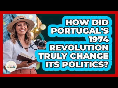 How Did Portugal's 1974 Revolution Truly Change Its Politics? - Exploring Southwest Europe